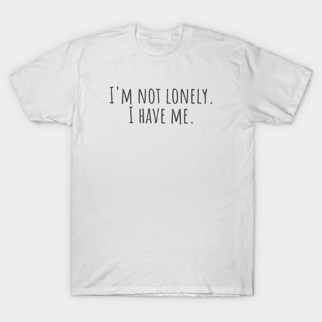 I Have Me T-Shirt by ryanmcintire1232